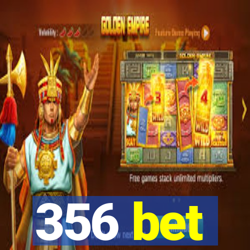 356 bet